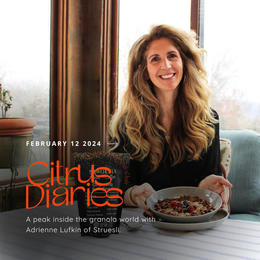 Dear Citrus Diaries Podcast - A peak inside the granola world with Adrienne Lufkin of Struesli