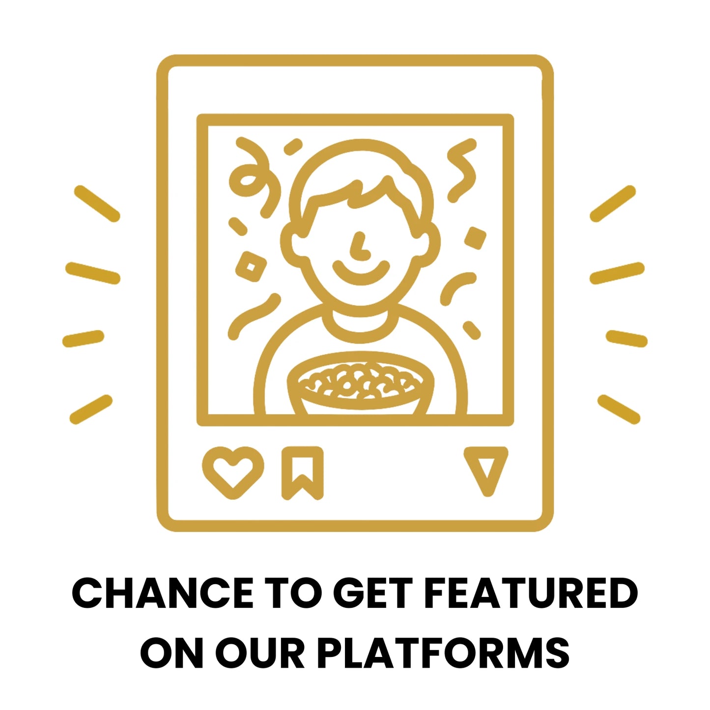 Chance To Get Featured On Our Platforms