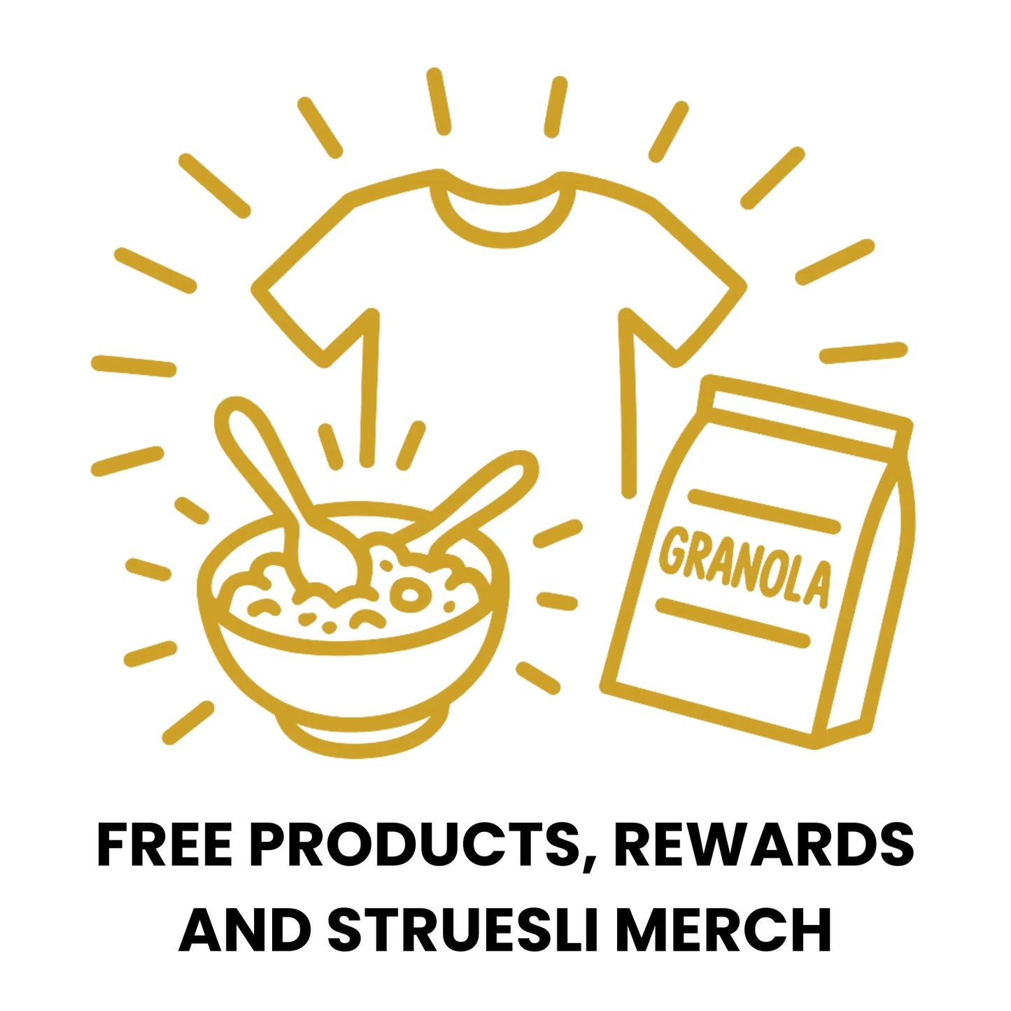 Free Products, Rewards And Struesli Merch