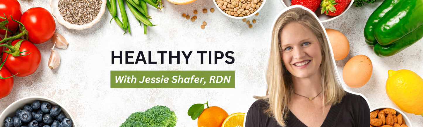 Healthy Tips With Jessie Shafer, RDN