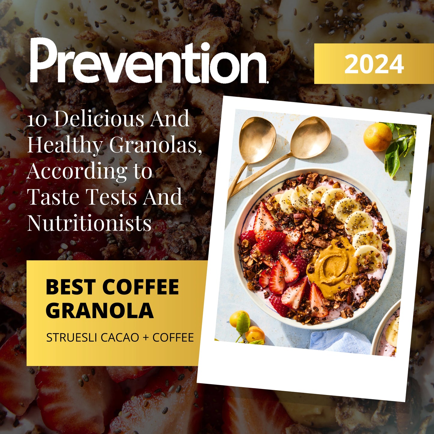 Struesli Cacao + Coffee has been featured as the Best Coffee Granola by Prevention.com