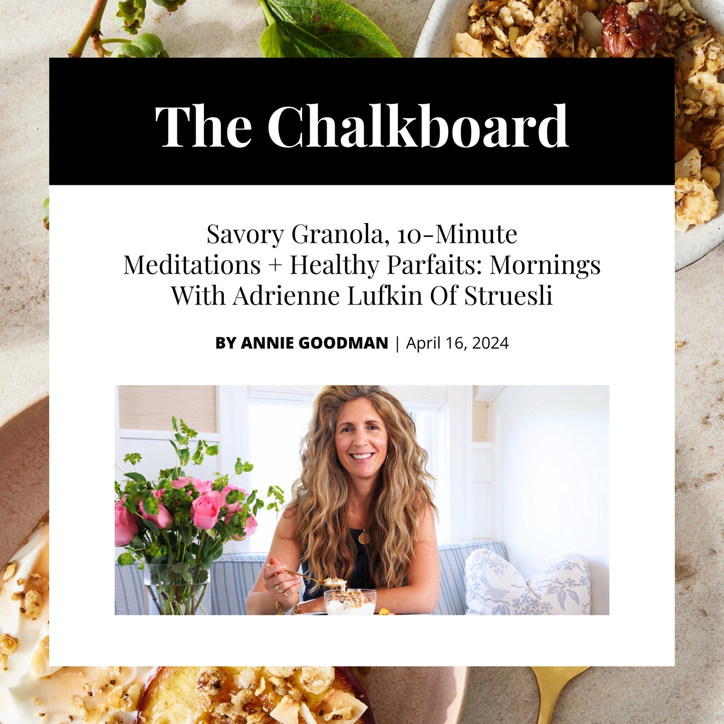 The Chalkboard Mag - Savory Granola, 10-Minute Meditations + Healthy Parfaits: Mornings With Adrienne Lufkin of Struesli By Annie Goodman